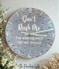Don’t Rush Me, I’m Waiting Until the Last Minute | Handmade Wooden Wall Clock