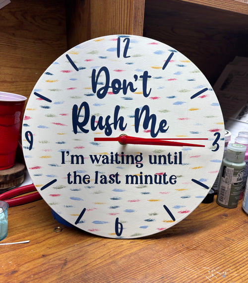 Don’t Rush Me, I’m Waiting Until the Last Minute | Handmade Wooden Wall Clock