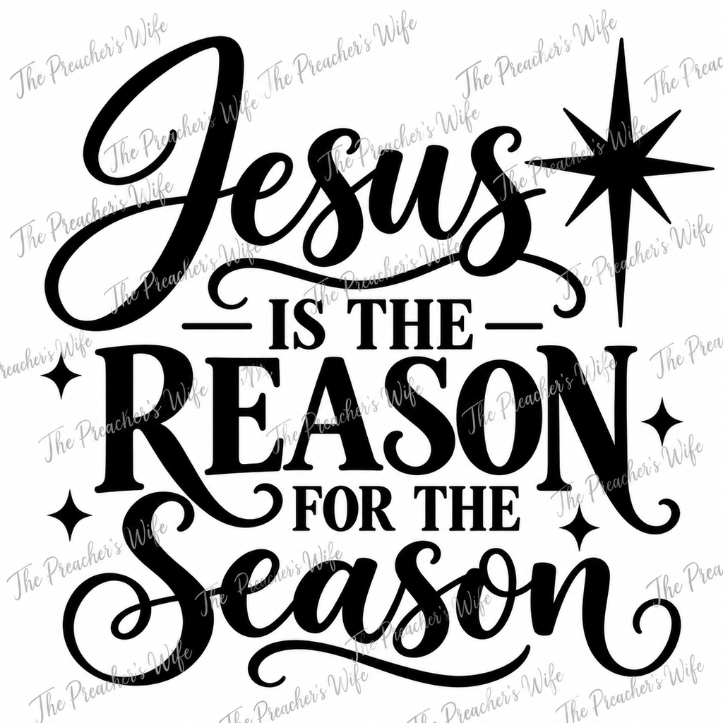 Jesus Is the Reason for the Season | Christian Christmas Digital Download | Cricut Design