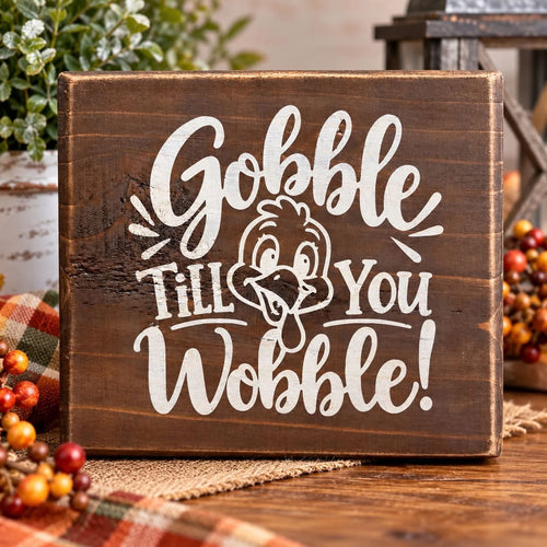 Gobble Till You Wobble! Thanksgiving Digital Download | SVG & PNG
