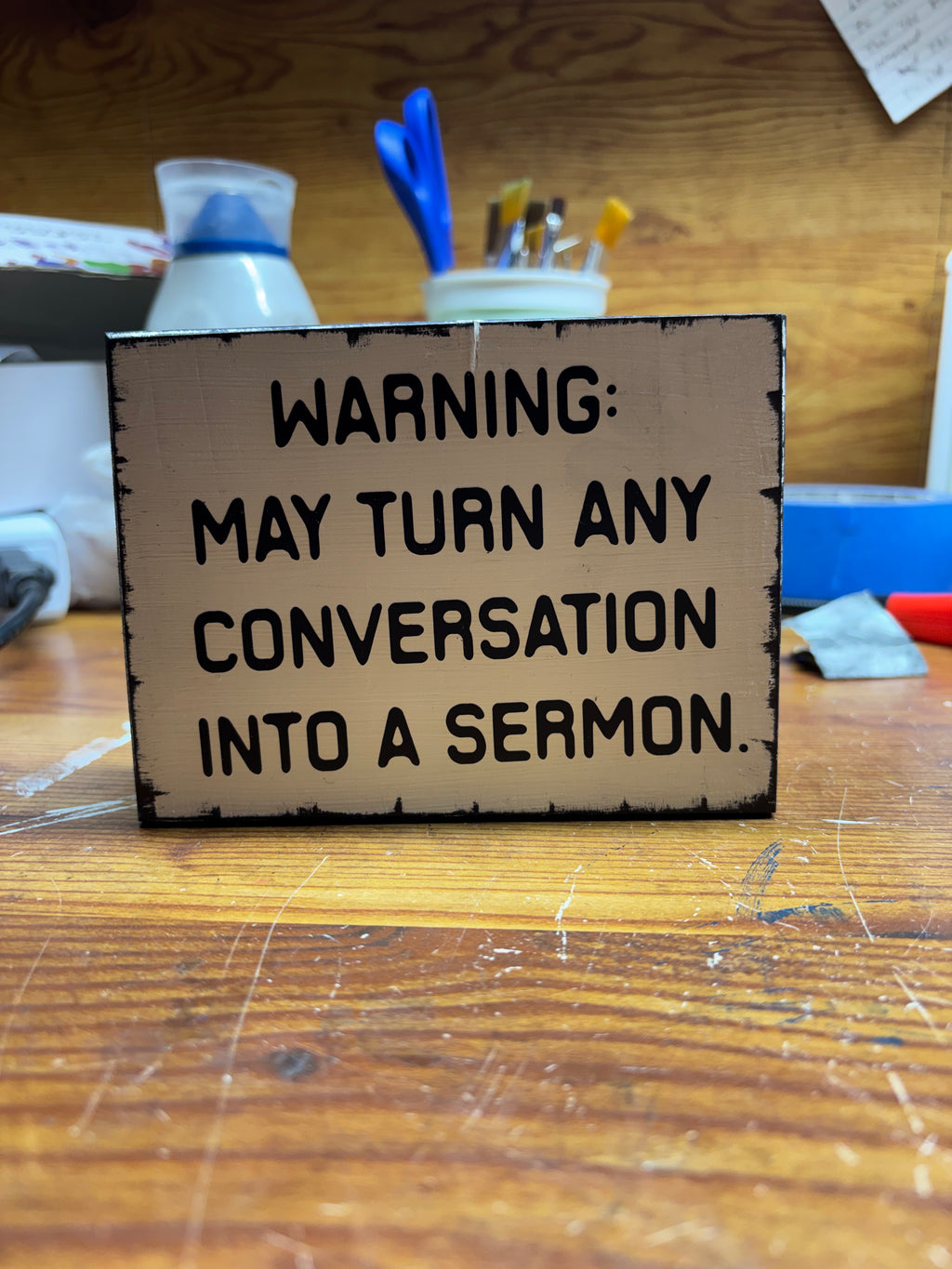 “Warning: May Turn Any Conversation Into a Sermon” Handmade Pastor Desk Sign