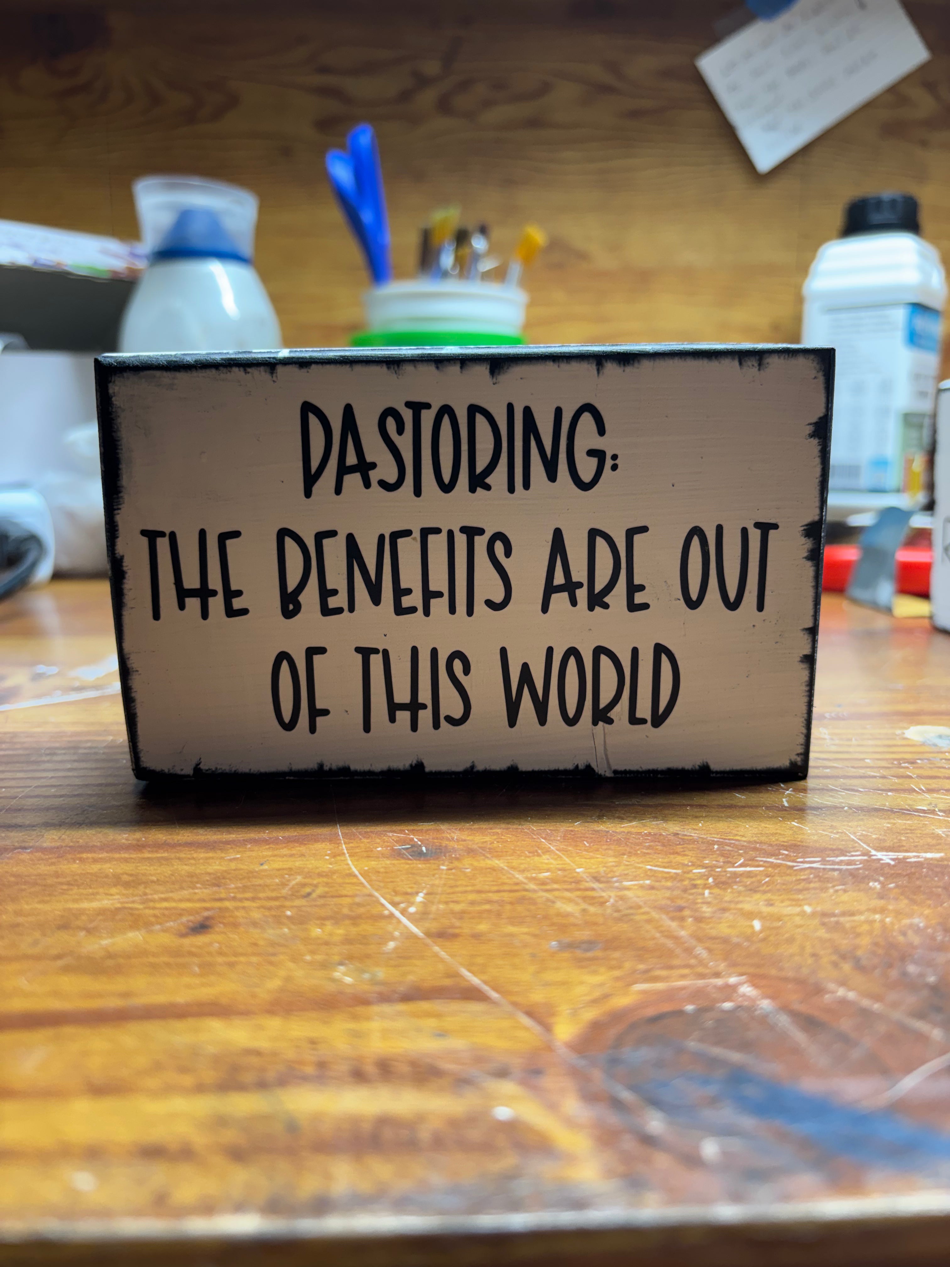 Pastoring: The Benefits Are Out of This World – Handmade Rustic Wooden Desk Sign
