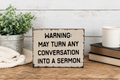 “Warning: May Turn Any Conversation Into a Sermon” Handmade Pastor Desk Sign