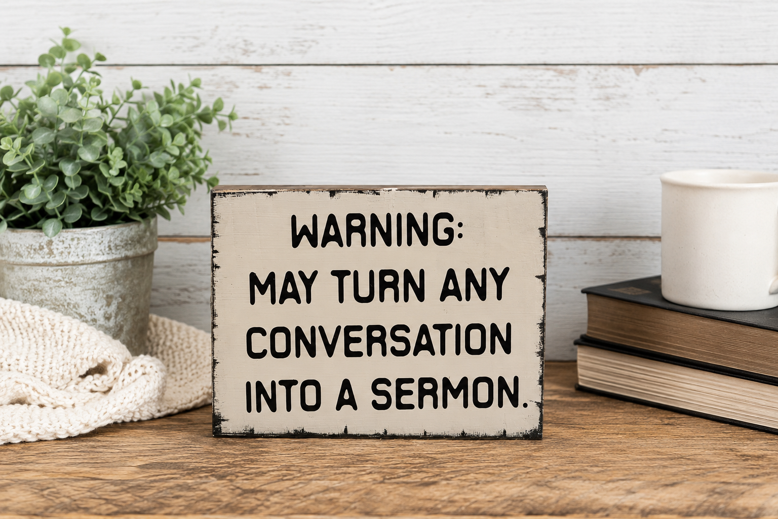 “Warning: May Turn Any Conversation Into a Sermon” Handmade Pastor Desk Sign
